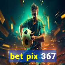 bet pix 367